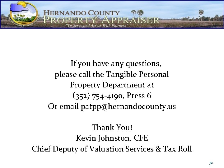 If you have any questions, please call the Tangible Personal Property Department at (352) If you have any questions, please call the Tangible Personal Property Department at (352)
