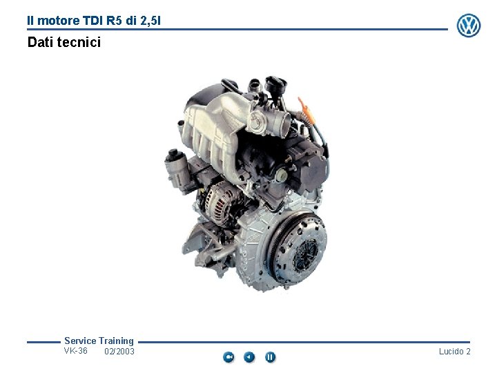 Il motore TDI R 5 di 2, 5 l Dati tecnici Service Training VK-36