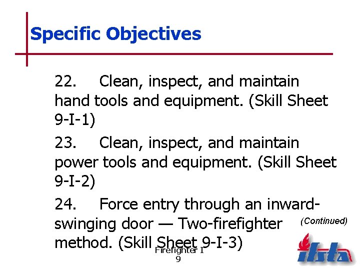 Specific Objectives 22. Clean, inspect, and maintain hand tools and equipment. (Skill Sheet 9