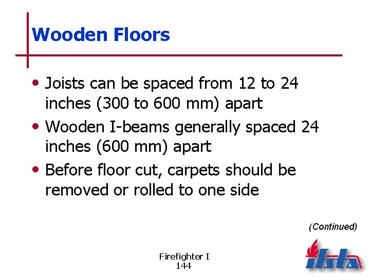 Wooden Floors • Joists can be spaced from 12 to 24 inches (300 to