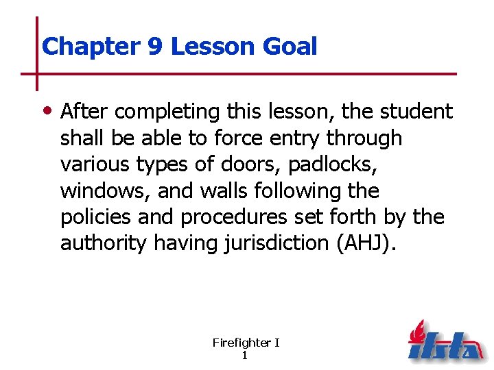 Chapter 9 Lesson Goal • After completing this lesson, the student shall be able