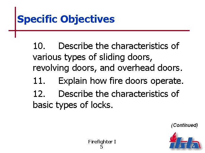 Specific Objectives 10. Describe the characteristics of various types of sliding doors, revolving doors,