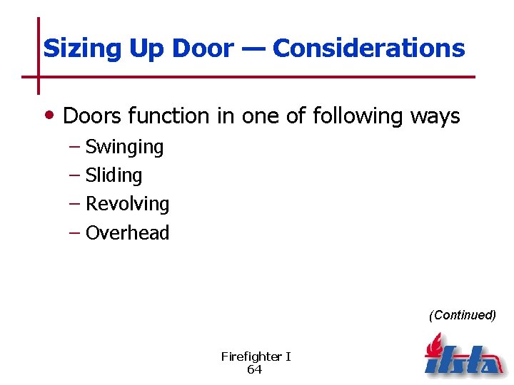 Sizing Up Door — Considerations • Doors function in one of following ways –