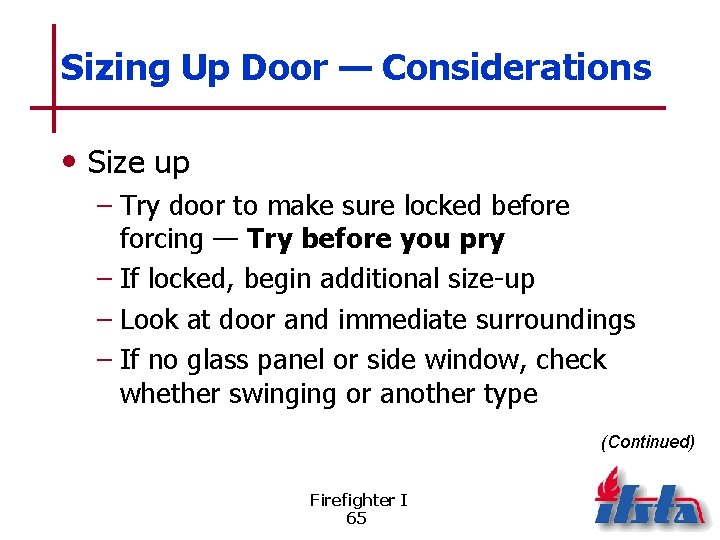Sizing Up Door — Considerations • Size up – Try door to make sure