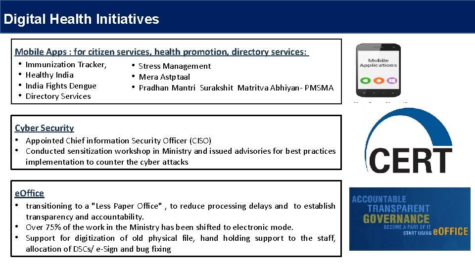Digital Health Initiatives Mobile Apps : for citizen services, health promotion, directory services: •