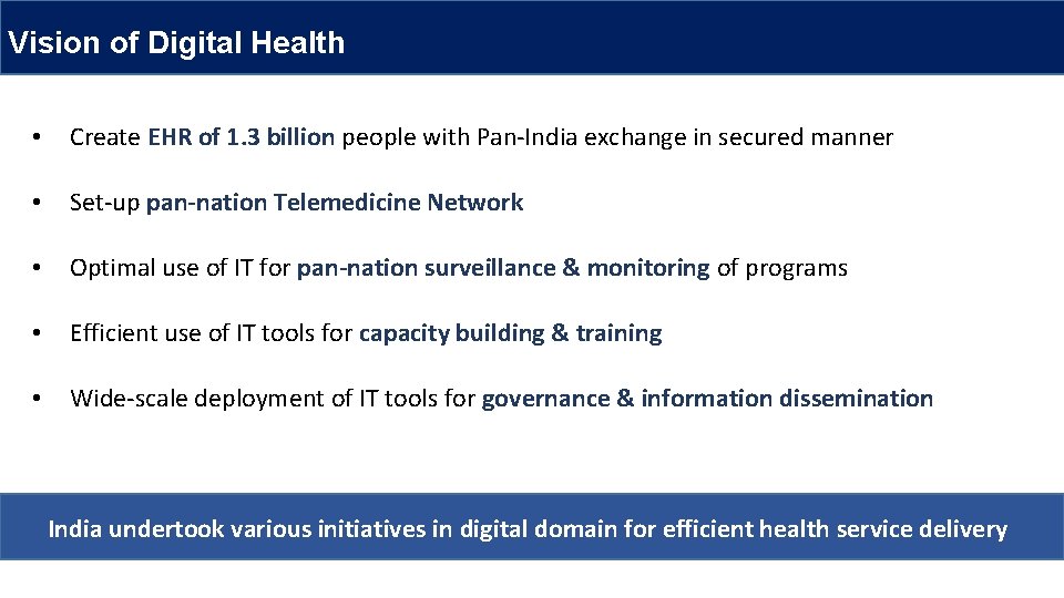 Vision of Digital Health • Create EHR of 1. 3 billion people with Pan-India