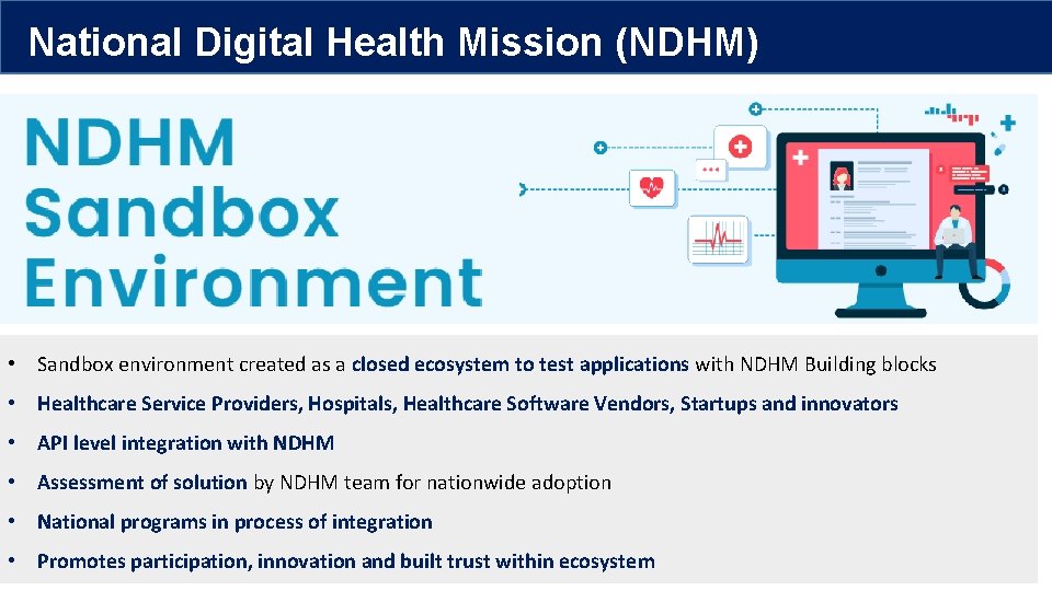 National Digital Health Mission (NDHM) • Sandbox environment created as a closed ecosystem to