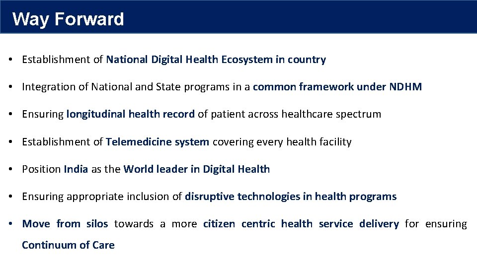 Way Forward • Establishment of National Digital Health Ecosystem in country • Integration of