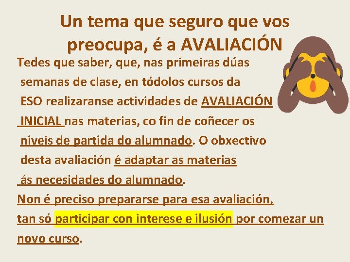 Un tema que seguro que vos preocupa, é a AVALIACIÓN Tedes que saber, que,