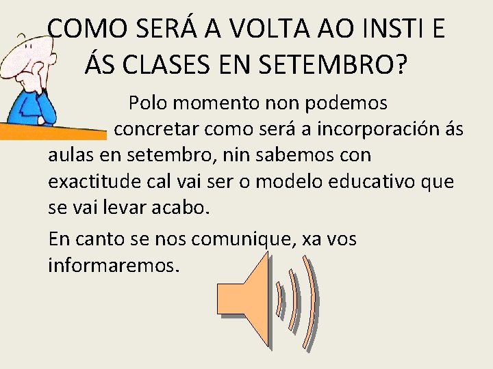 COMO SERÁ A VOLTA AO INSTI E ÁS CLASES EN SETEMBRO? Polo momento non