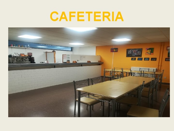 CAFETERIA 