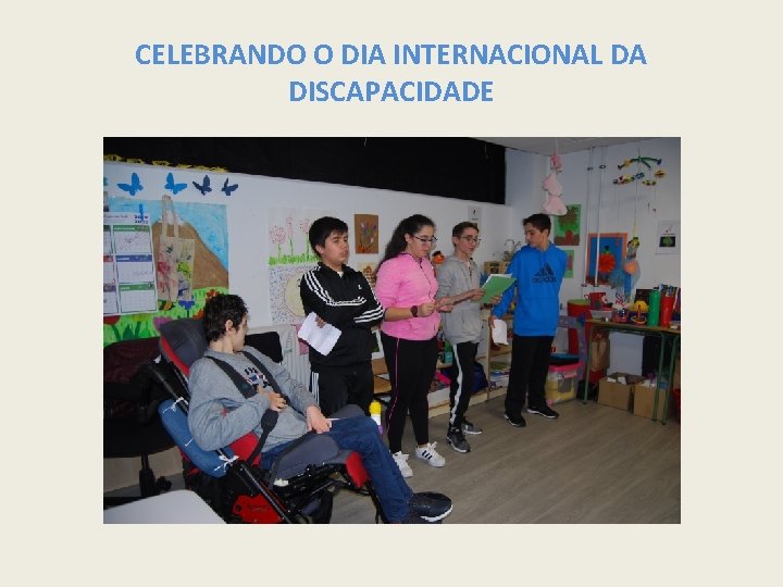CELEBRANDO O DIA INTERNACIONAL DA DISCAPACIDADE 