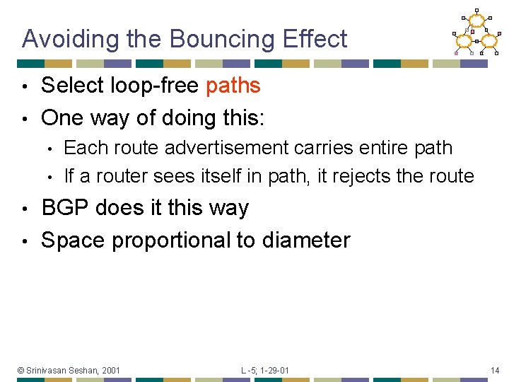 Avoiding the Bouncing Effect Select loop-free paths • One way of doing this: •