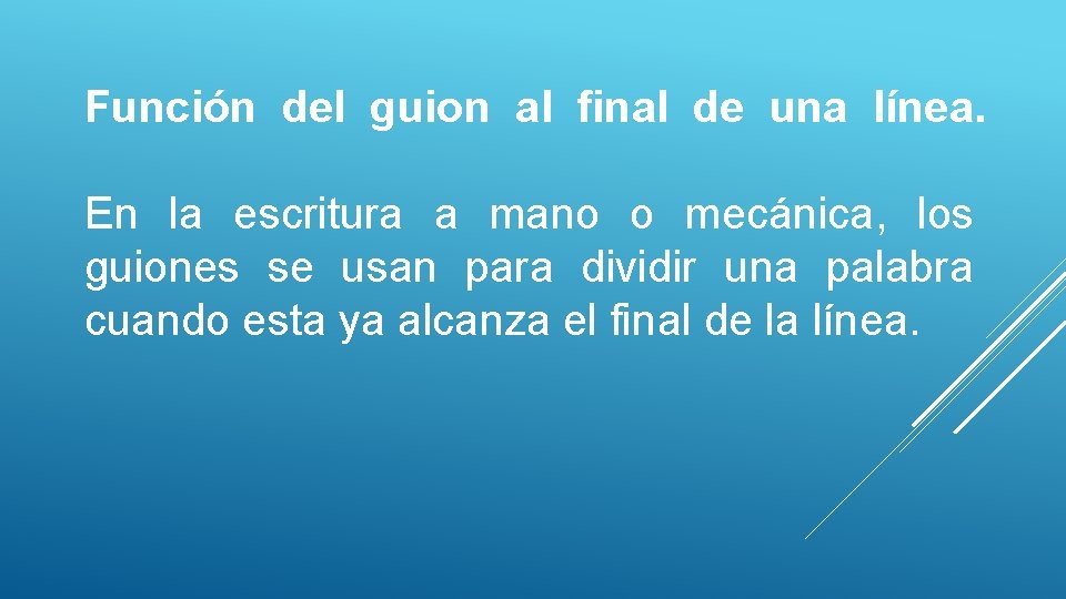 Función del guion al final de una línea. En la escritura a mano o