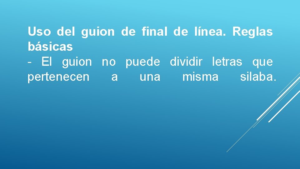 Uso del guion de final de línea. Reglas básicas - El guion no puede