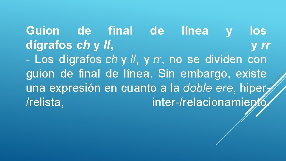 Guion de final de línea y los dígrafos ch y ll, y rr -