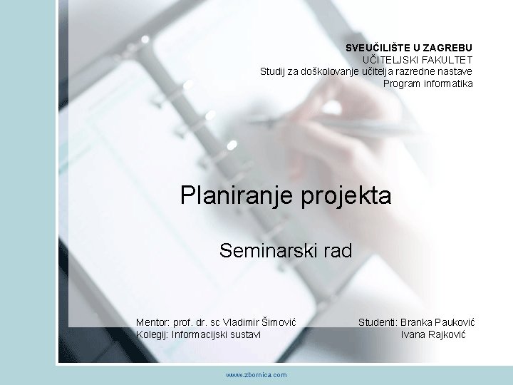 SVEUČILIŠTE U ZAGREBU UČITELJSKI FAKULTET Studij za doškolovanje učitelja razredne nastave Program informatika Planiranje