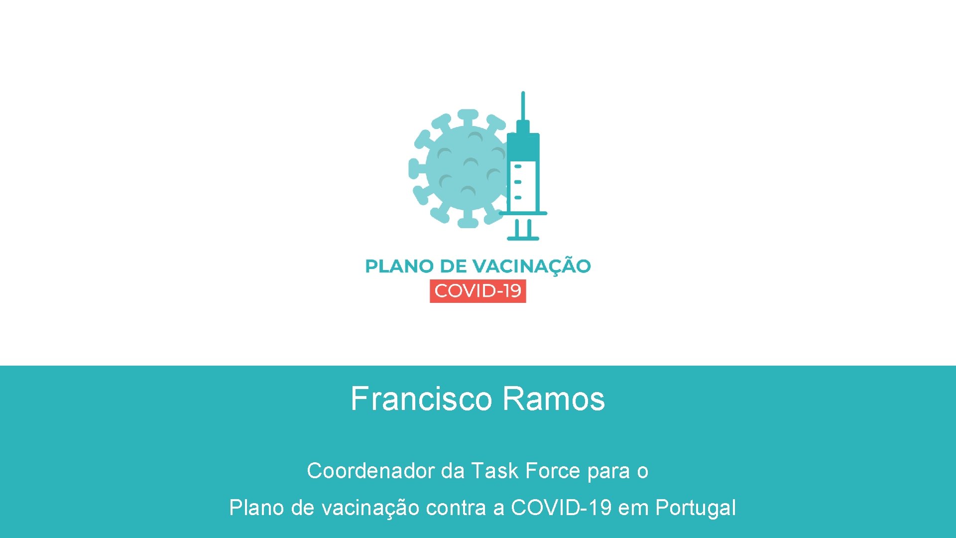 Francisco Ramos Coordenador da Task Force para o Plano de vacinação contra a COVID-19