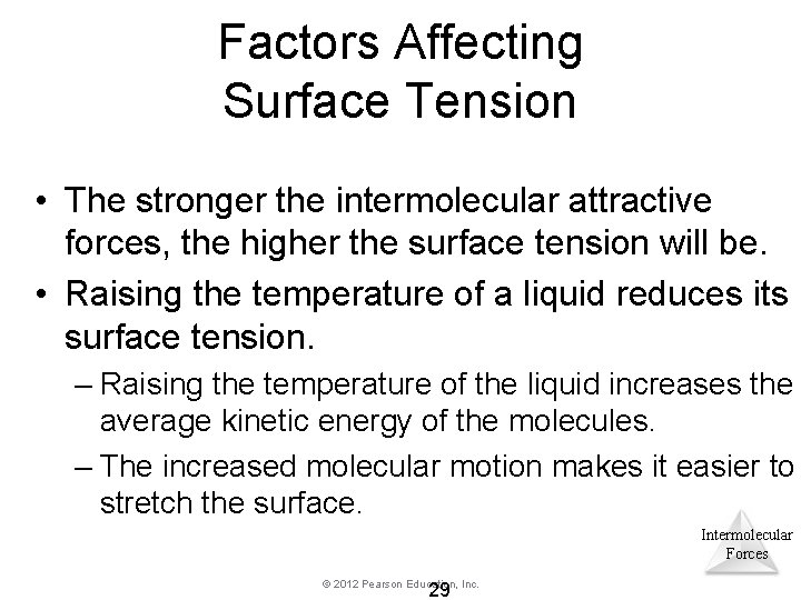 Factors Affecting Surface Tension • The stronger the intermolecular attractive forces, the higher the Factors Affecting Surface Tension • The stronger the intermolecular attractive forces, the higher the