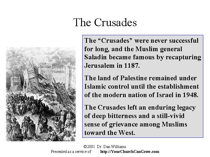 The Crusades The “Crusades” were never successful for long, and the Muslim general Saladin