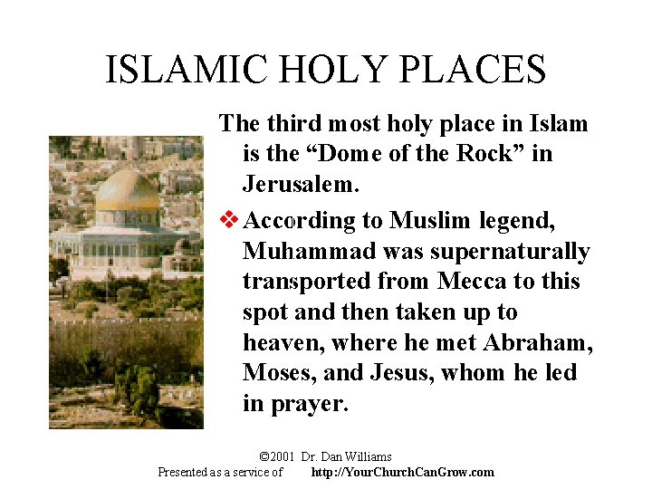 ISLAMIC HOLY PLACES The third most holy place in Islam is the “Dome of