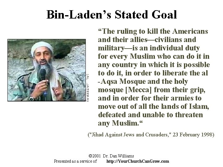 Bin-Laden’s Stated Goal “The ruling to kill the Americans and their allies—civilians and military—is