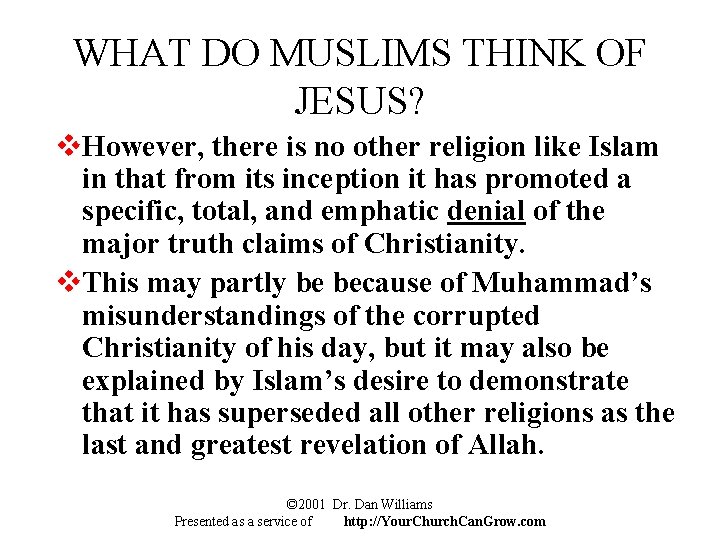 WHAT DO MUSLIMS THINK OF JESUS? v. However, there is no other religion like