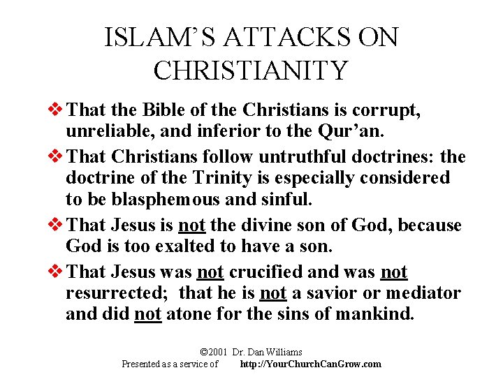 ISLAM’S ATTACKS ON CHRISTIANITY v That the Bible of the Christians is corrupt, unreliable,