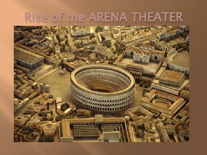 Rise of the ARENA THEATER 
