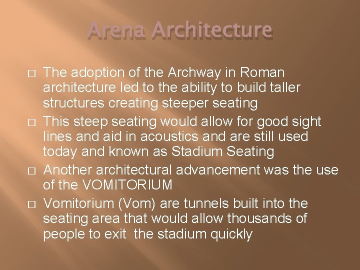 Arena Architecture � � The adoption of the Archway in Roman architecture led to