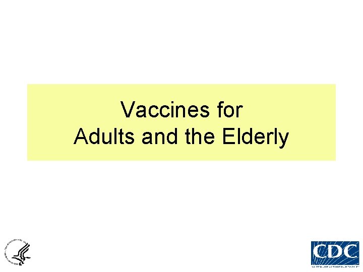 Vaccines for Adults and the Elderly 