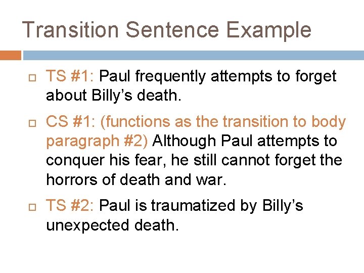 Transition Sentence Example TS #1: Paul frequently attempts to forget about Billy’s death. CS