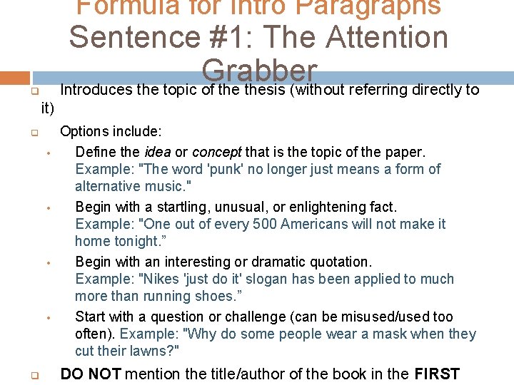 Formula for Intro Paragraphs Sentence #1: The Attention Grabber Introduces the topic of thesis