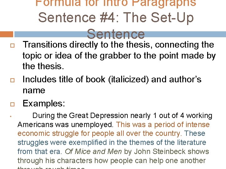 Formula for Intro Paragraphs Sentence #4: The Set-Up Sentence • Transitions directly to thesis,