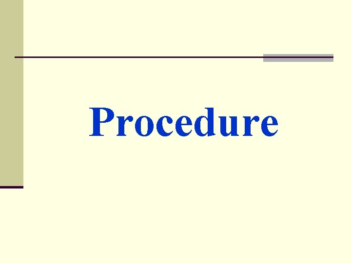 Procedure 