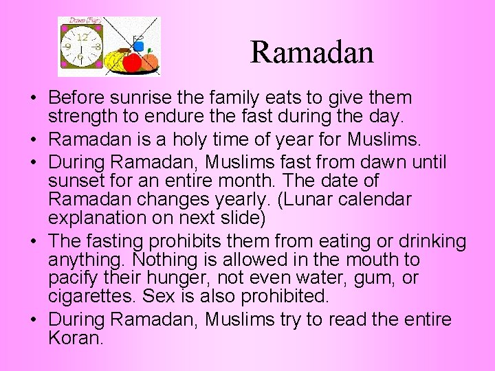 Ramadan • Before sunrise the family eats to give them strength to endure the Ramadan • Before sunrise the family eats to give them strength to endure the