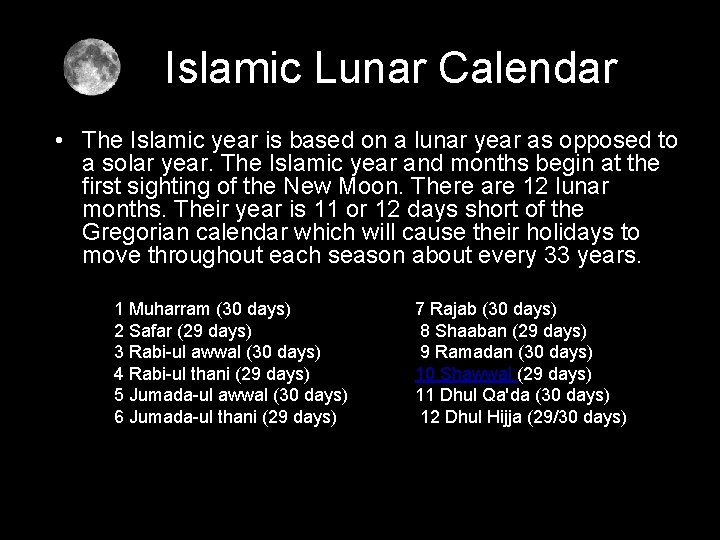 Islamic Lunar Calendar • The Islamic year is based on a lunar year as