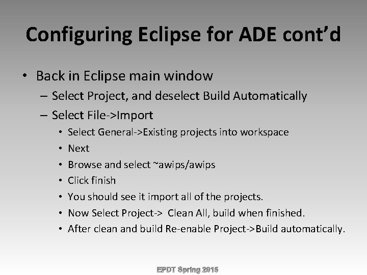 Configuring Eclipse for ADE cont’d • Back in Eclipse main window – Select Project,