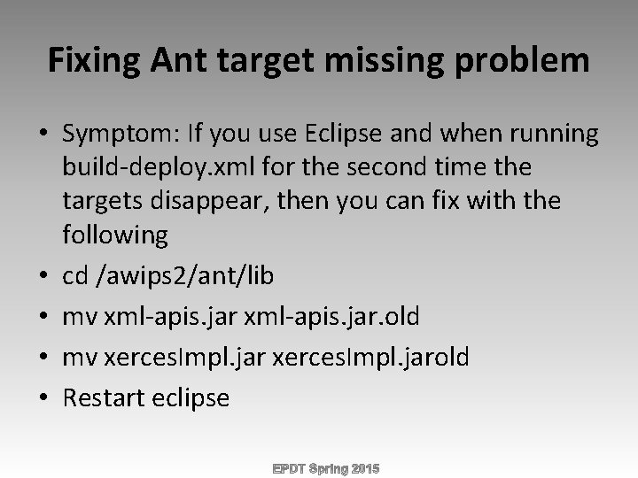 Fixing Ant target missing problem • Symptom: If you use Eclipse and when running