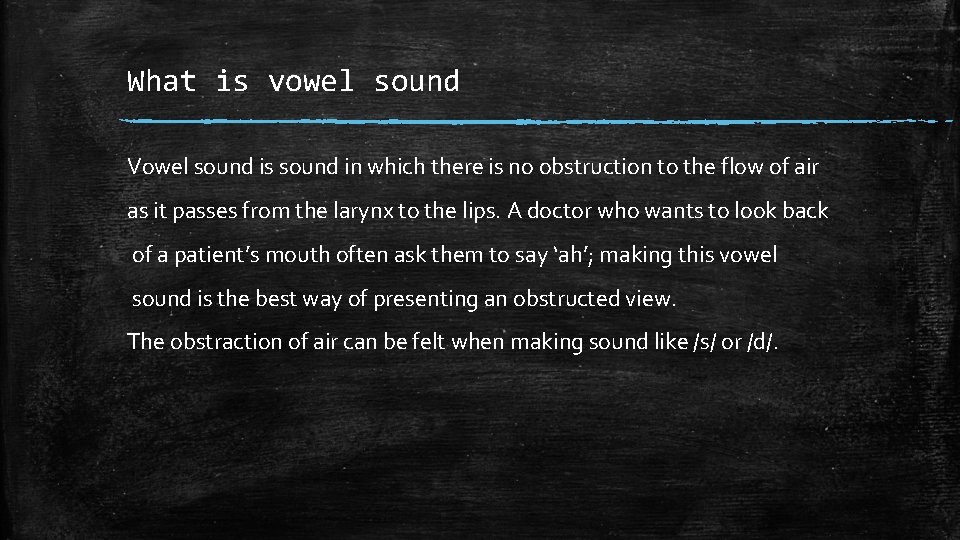 What is vowel sound Vowel sound is sound in which there is no obstruction
