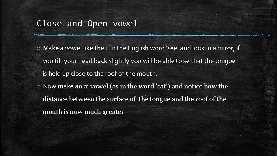 Close and Open vowel o Make a vowel like the i: in the English
