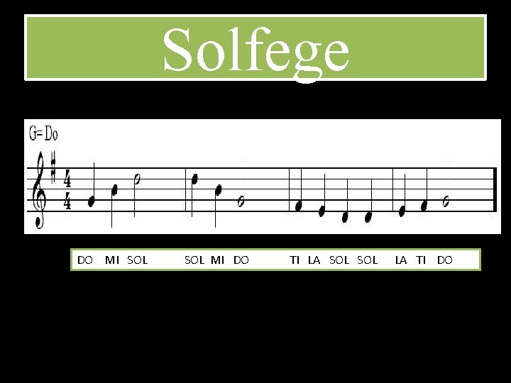 Solfege DO MI SOL MI DO TI LA SOL LA TI DO 