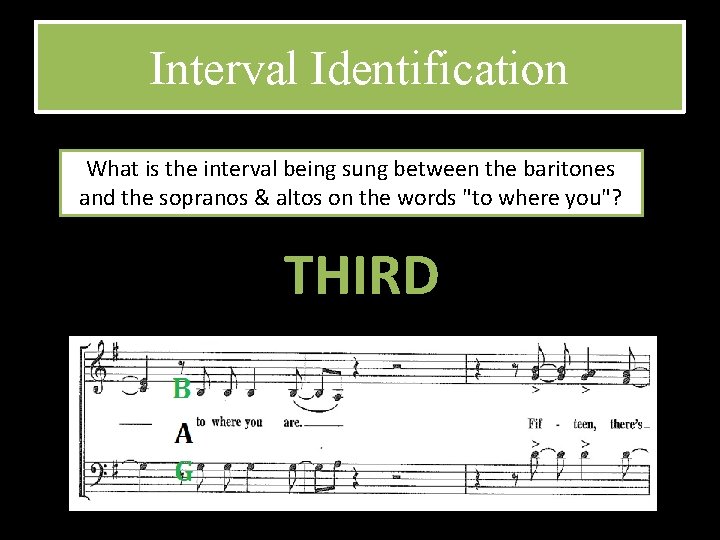 Interval Identification What is the interval being sung between the baritones and the sopranos