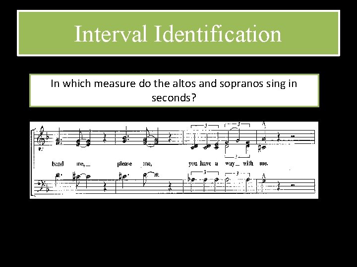 Interval Identification In which measure do the altos and sopranos sing in seconds? 