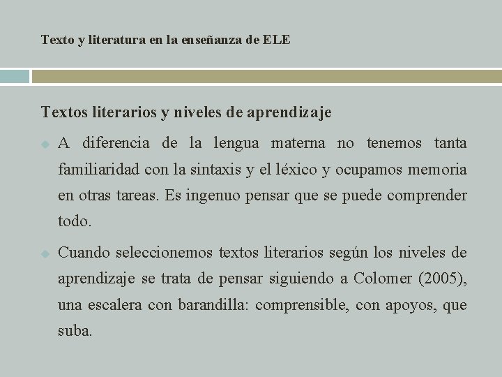 Texto y literatura en la enseñanza de ELE Textos literarios y niveles de aprendizaje Texto y literatura en la enseñanza de ELE Textos literarios y niveles de aprendizaje