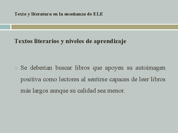 Texto y literatura en la enseñanza de ELE Textos literarios y niveles de aprendizaje Texto y literatura en la enseñanza de ELE Textos literarios y niveles de aprendizaje