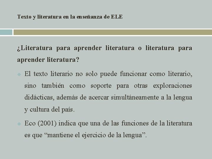 Texto y literatura en la enseñanza de ELE ¿Literatura para aprender literatura o literatura Texto y literatura en la enseñanza de ELE ¿Literatura para aprender literatura o literatura