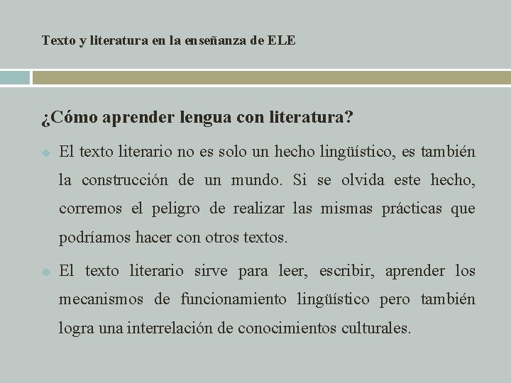 Texto y literatura en la enseñanza de ELE ¿Cómo aprender lengua con literatura? u Texto y literatura en la enseñanza de ELE ¿Cómo aprender lengua con literatura? u