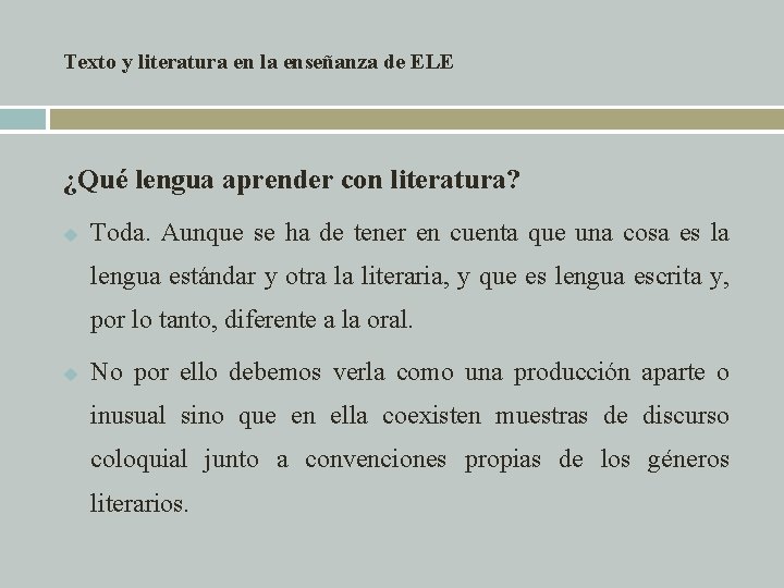 Texto y literatura en la enseñanza de ELE ¿Qué lengua aprender con literatura? u Texto y literatura en la enseñanza de ELE ¿Qué lengua aprender con literatura? u