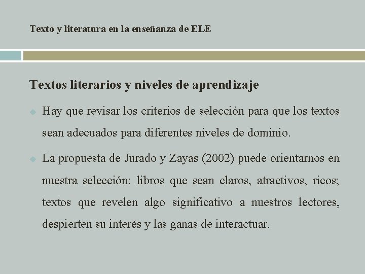 Texto y literatura en la enseñanza de ELE Textos literarios y niveles de aprendizaje Texto y literatura en la enseñanza de ELE Textos literarios y niveles de aprendizaje